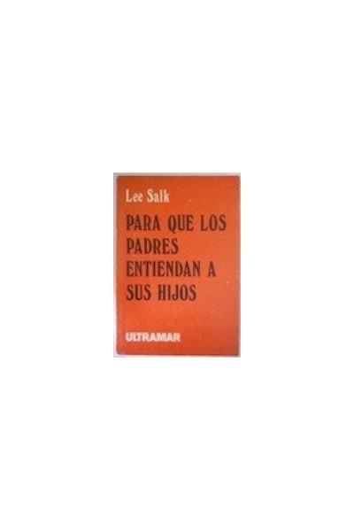 PARA QUE LOS PADRES ENTIENDAN A SUS HIJOS